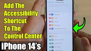 iPhone 14s14 Pro Max How to Add The Accessibility Shortcut To The Control Center [upl. by Schreiber200]