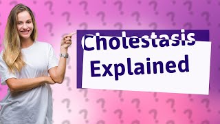 What is the main cause of cholestasis [upl. by Beesley313]