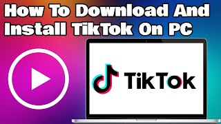 How To Download And Install TikTok On PC [upl. by Attevroc]