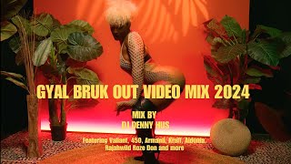 Gyal Bruk Out Dancehall mix 2024 BY DJ DENNY HUS [upl. by Orelle]