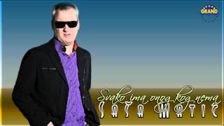 Sasa Matic  Svako ima onog kog nema  Audio 2011 [upl. by Diraf]