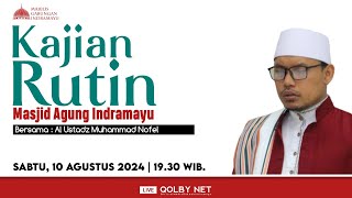 LIVE Kajian Rutin Masjid Agung Indramayu  Bersama Al Ustadz Muhammad Nofel  10 Agustus 2024 [upl. by Upton]