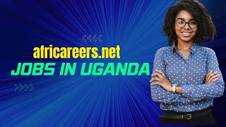 Jobs in Uganda 2024  How to find your dream job fast and easy [upl. by Tallie]