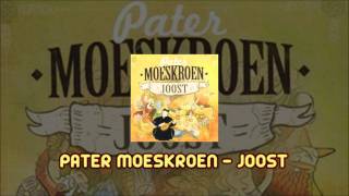 Pater Moeskroen  Joost 2011 [upl. by Hibbert]