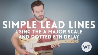 Guitar Lesson Simple lead lines using the A major scale and dotted 8th delay [upl. by Etteniotna]