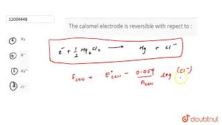 The calomel electrode is reversible with repect to [upl. by Emerej]