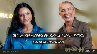 QampA de relaciones de pareja y amor propio con Nilda Chiaraviglio  T4 Cap 26 La Magia del Caos [upl. by Gingras]