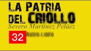 LA PATRIA DEL CRIOLLO AudioLibro  Severo Martínez Peláez  32 [upl. by Boice]