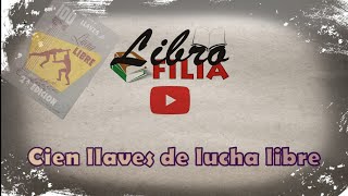 Cien llaves de lucha libre  Librofilia [upl. by Modesta610]