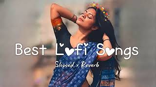 LOFI MASHUP SLOWEDREVERBED  MIND FRESH LOFI SONG  LOFI SONGS [upl. by Anavlis]