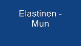 Elastinen Mun [upl. by Elleunamme]