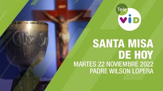 Misa de hoy ⛪ Martes 22 de Noviembre de 2022 Padre Wilson Lopera  Tele VID [upl. by Naerol457]