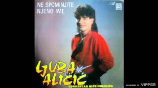 Ljuba Alicic  Da te ljubi da te mazi  Audio 1989 [upl. by Ralaigh191]