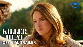 Killer Heat  Official Trailer  Prime Video [upl. by Akinet]