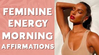 Feminine Energy Morning Affirmations  Start Your Day With Ease amp Flow [upl. by Arch348]