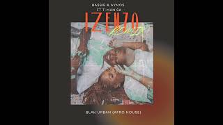 Aymos amp Bassie  Izenzo Remix ft TMan SA AFRO HOUSE Blak Urban [upl. by Shurwood]