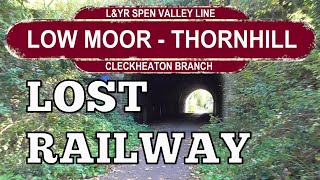 LOW MOOR  THORNHILL Cleckheaton Branch LYR Spen Valley Line Lost Railways of Yorkshire [upl. by Godfrey306]