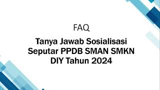 Rangkuman Tanya Jawab Sosialisasi PPDB SMA SMK DIY 2024 [upl. by Erich844]