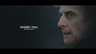 Twelfth Doctor  WHERE I FALL [upl. by Pike]