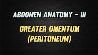 GREATER OMENTUM  PERITONEUM  ABDOMEN ANATOMY PART 3  BD CHAURASIYA  ftxenos [upl. by Pharaoh]