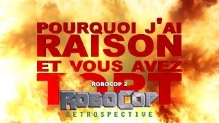 Pourquoi jai Raison et vous avez Tort  Robocop Retrospective  Robocop 2 [upl. by Ylac]