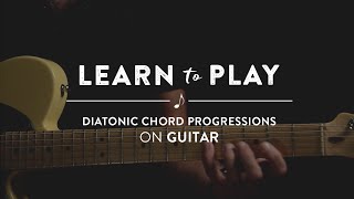 Learn To Play Diatonic Chord Progressions on Guitar [upl. by Aihsenak]