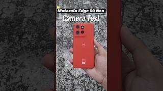 Motorola Edge 50 Neo Camera Test 📸  Stunning Quality Shorts TrendingShorts [upl. by Doykos]