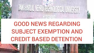 GOOD NEWS REGARDING JNTUH SUBJECT EXEMPTION AND CREDIT EXEMPTIONJNTUH UPDATESJNTUH UPDATES [upl. by Tnecillim557]