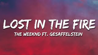 The Weeknd  Lost in the Fire Lyrics ft Gesaffelstein [upl. by Calvert148]