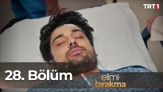 Elimi Bırakma 28 Bölüm [upl. by Hawk]