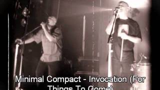 Minimal Compact  Live  Invocation For Things To Come [upl. by Chapland]