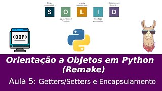 Orientação a Objetos em Python Remake Aula 5  GettersSetters e Encapsulamentos [upl. by Einial]