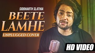 Beete Lamhe Unplugged Cover  Siddharth Slathia  KK  Emraan Hashmi TuneLyrico [upl. by Shellans120]