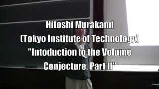 Introduction to the Volume Conjecture Part II by Hitoshi Murakami [upl. by Etnaik]