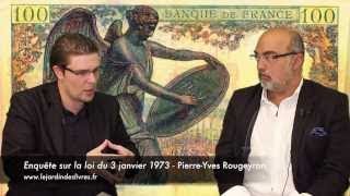 Enquête sur la Loi du 3 janvier 1973 Pierre Yves Rougeyron Pierre Jovanovic [upl. by Gotthard]