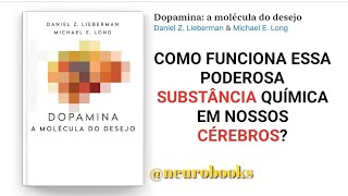 Audiolivro DOPAMINA A MOLÉCULA DO DESEJO de Daniel Zieberman COMPLETO [upl. by Nnylirret90]