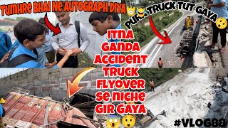 Itna ganda accident flyover se truck niche Gir Gaya 😳😟 [upl. by Bainter662]