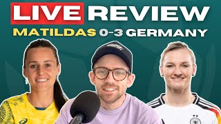 Matildas 03 Germany  LIVE Discussion [upl. by Teerprah]