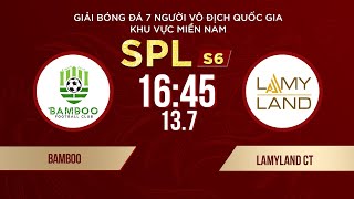 🔴Trực tiếp BAMBOO  LAMYLAND CT  Giải bóng đá 7 người VĐQG Bia SaigonCup 2024 SPLS6 [upl. by Nnateragram]