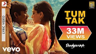 AR Rahman  Tum Tak Lyric Video Raanjhanaa Sonam Kapoor Dhanush Javed Ali [upl. by Onairam961]