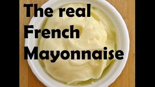 How to Make a French style mayonnaise sauce in just a few minutes [upl. by Leanna256]