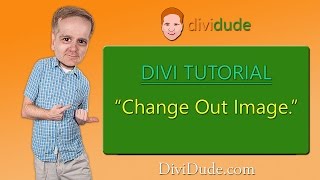 Divi 3 Tutorial Change Out Image  Video 7 [upl. by Aidne57]