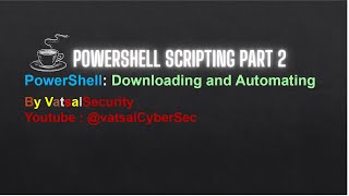 PowerShell Advance Scripting Part 2  Vatsal Security [upl. by Denten]