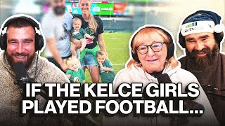 quotWyatts definitely the running backquot  Mama Kelce on what NFL positions the Kelce girls would play [upl. by Nwahsak]