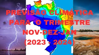 Previsão climática para o trimestre novdezjan 2023  2024  Tempo e Clima [upl. by Crosley]