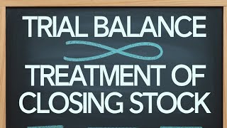 Trial Balance l Class 11 l Part 3 l Treatment Of Closing Stock In Trial Balance l [upl. by Nadeau]