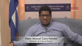 Mensaje del Embajador de Cuba en Panamá Victor Cairo 180324 [upl. by Yluj]