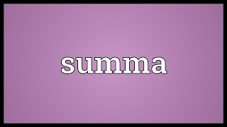 Summa Meaning [upl. by Weinstock]