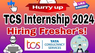 TCS Internship 2024 Recruitment for freshers of 2024 2025 and 2026 Batch Register Now [upl. by Celesta]