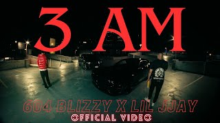 3AM Official Video  604Blizzy x Lil Jjay  604tunna [upl. by Trevah]